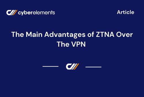 ZTNA vs VPN: the main advantages of ZTNA over VPN - cyberelements